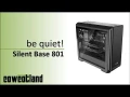 [Cowcot TV] Prsentation boitier be quiet! Silent Base 801 Window