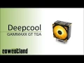  Prsentation Deepcool GAMMAXX GT TGA