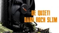 Prsentation du be quiet! Dark Rock Slim