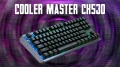 Prsentation clavier Cooler Master CK530