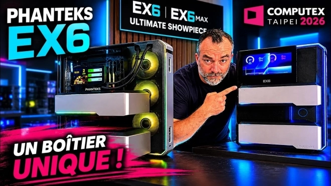 COMPUTEX 2026 : PHANTEKS EX6 un boitier UNIQUE au COMPUTEX 2026