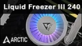 ARCTIC Liquid Freezer III 240 A-RGB, nouvelle rfrence RGB !