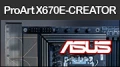 Test carte mre : ASUS ProArt X670E-CREATOR WIFI