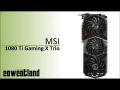 [Cowcot TV] Prsentation carte graphique MSI GTX 1080 Ti Gaming X Trio