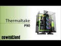 [Cowcot TV] Prsentation boitier Thermaltake P90