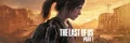 The Last of Us Part I, une refonte complte pour une nouvelle exprience ?