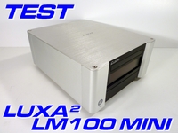Test boitier Luxa2 LM100 Mini