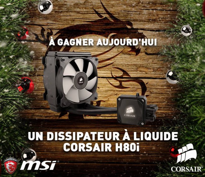 concours msi corsair h80i gagner