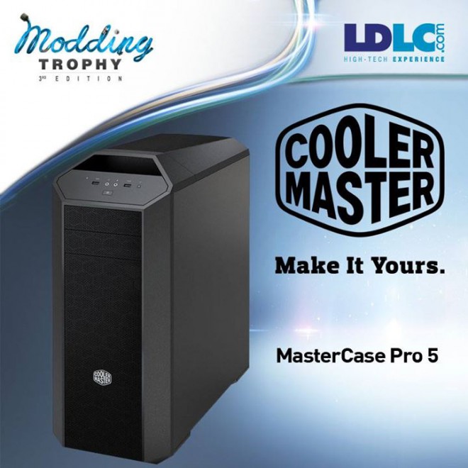ldlc modding trophy 3rd edition cooler master master case pro 5