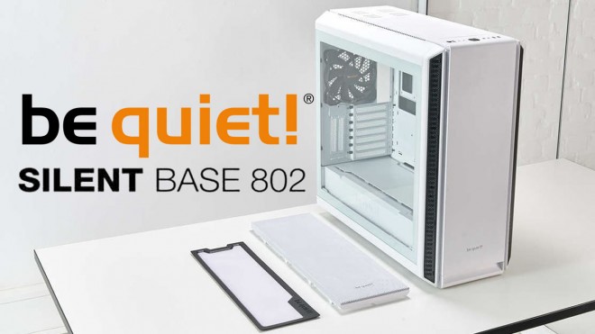 Prsentation boitier BE-QUIET! SILENT BASE 802