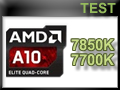 Test APU AMD A10-7850K et A10-7700K