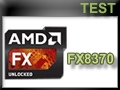 Test processeur AMD FX8370