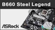 Test carte mre ASRock B660 Steel Legend, une jolie carte compatible DDR4