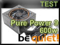 Test alimentation be quiet! Pure Power 9 600 watts