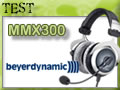 Beyerdynamic MMX 300, Juste Wahou