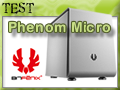 Test boitier BitFnix Phenom M mATX