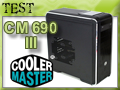 Test boitier Cooler Master CM 690 III