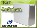 Test boitier Cooltek Antiphon