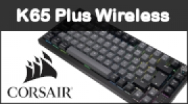 Cliquez pour agrandir Test Corsair K65 Plus Wireless: dnormes progrs!