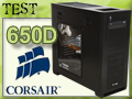 Boitier Obsidian 650D : N'est pas Corsair qui veut
