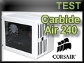 Test boitier Corsair Carbide Air 240