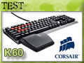 Corsair K60, Vengeance, Vengeaaannnnnce !
