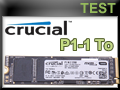 Test SSD Crucial P1 1 To : Un premier SSD NVMe