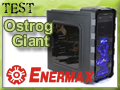 Test boitier Enermax Ostrog Giant
