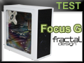 Test boitier Fractal Design Focus G