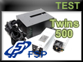 Test alimentation FSP Twins 500