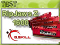RipJaws Z en 1600 Mhz : 16 Go au compteur