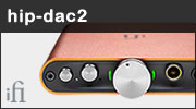 Test DAC iFi Audio hip-dac2, le meilleur rapport qualit/prix ?