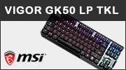 Test clavier MSI Vigor GK50 Low Profile TKL, un clavier mcanique taill pour la mobilit