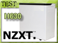 Test boitier NZXT H630