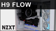 NZXT H9 FLOW : Vision respirante  360 sur le hardware