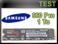 Test SSD Samsung 960 Pro 1 To