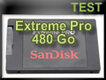 Test SSD Sandisk Extreme Pro 480 Go 