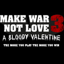 Make War Not Love =)
