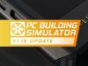 Gros changelog pour PC Building Simulator qui passe en 1.15