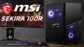 [Cowcot TV] Prsentation boitier MSI SEKIRA 100R : Aluminium, verre tremp et RGB  GOGO
