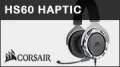 Test casque CORSAIR HS60 HAPTIC : immersif ?