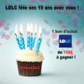 Concours : LDLC fte dignement ses 19 ans !