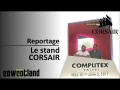  Computex 2017 : Le stand Corsair 