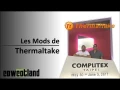  Computex 2017 : Les Mods Thermaltake