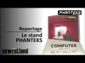  Computex 2017 : Le Stand Phanteks 