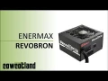 [Cowcot TV] Présentation alimentation Enermax RevoBron 750W