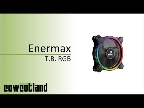  Pr�sentation des ventilateurs Enermax T.B. RGB