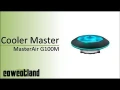 [Cowcot TV] Présentation Cooler Master MasterAir G100M