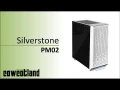  Présentation/Test boitier Silverstone PM02