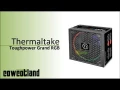 [Cowcot TV] Présentation alimentation Thermaltake Toughpower Grand RGB